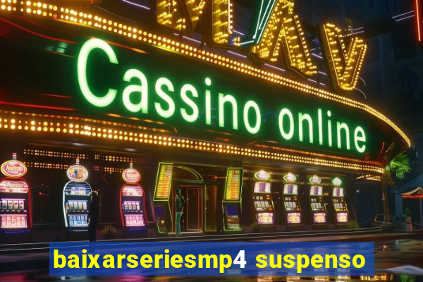 baixarseriesmp4 suspenso